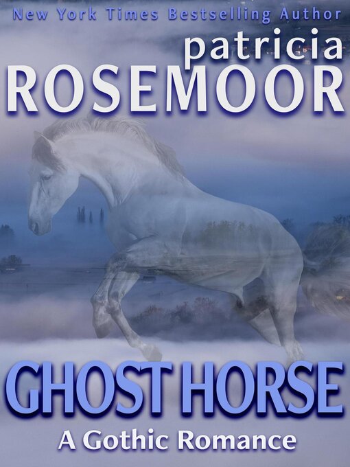 Title details for Ghost Horse by Patricia Rosemoor - Available